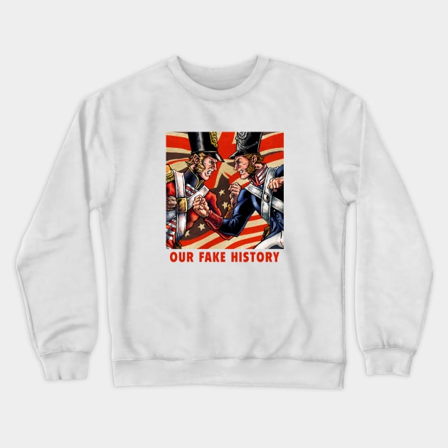War of 1812 Crewneck Sweatshirt by Our Fake History